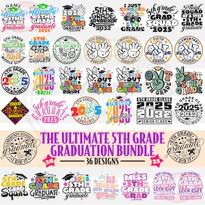 The Ultimate 5th Grade Graduation Svg Bundle, 2025 Grad Boys & Girls Graduate Gifts, Last Day of Fifth Grade, Cricut Silhouette Sublimation