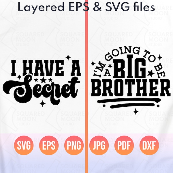 I Have a Secret .. I'm Going to Be a Big Brother Svg| Big Bro Birth Announcement| Funny Big Brother Reveal Png Shirt| Layered Digital Files