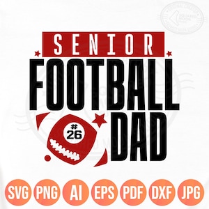 Senior Dad 2026 Svg Png, Senior Football Dad Svg, DIY Personalized Player Number Template, High School Class of 2026 Png Parent Gift