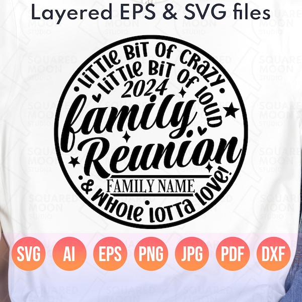 Family Reunion Svg 2024| DIY Personalized Family Name Svg Png| Little Bit of Crazy Little Bit of Loud Whole Lotta Love| Family Matching Gift