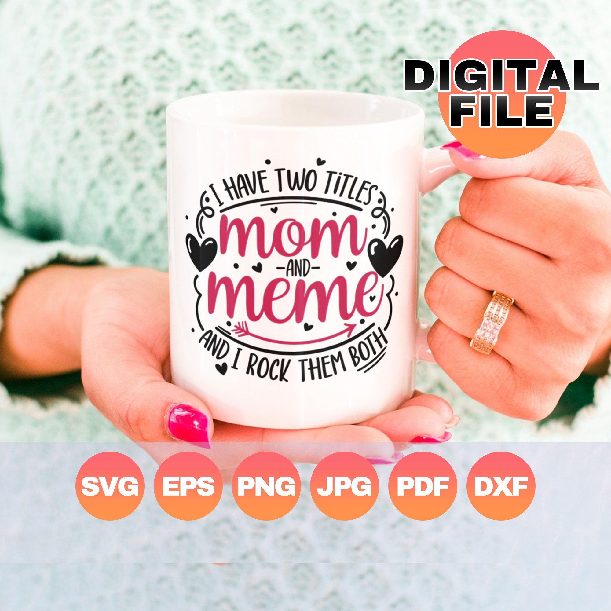 God gifted me two titles MOM and MEME and i rock them both svg eps dxf png  file , Mother day – lasoniansvg