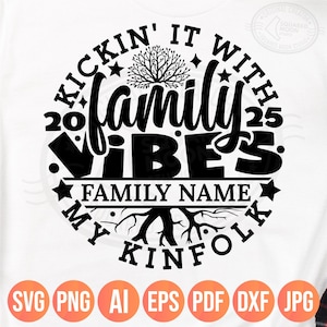 Family Vibes 2025 Svg Png, Kickin it With My Kinfolk Svg, DIY Personalized Family Name Template, Family Matching Shirts Design, Cut Files