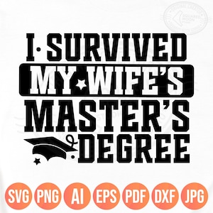 Sobreviví a la maestría de mi esposa (Svg/Png), diseño de camiseta de graduación de MBA para mi esposo, archivos digitales DXF, EPS, PDF y JPEG