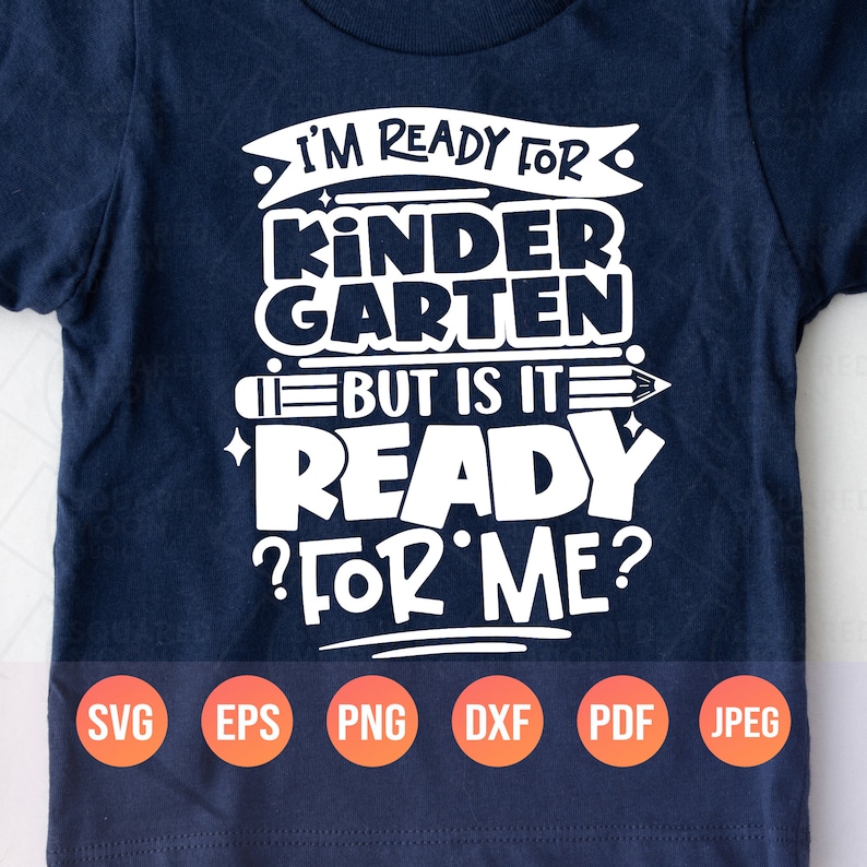 I'm Ready for Kindergarten but is It Ready for Me Svg| Back to School ...