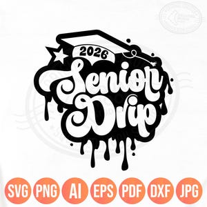 Class of 2026 Svg, Senior 2026 Svg Png, Senior Drip Svg, 2k26 Senior Year Shirt Svg, Graduation Gift for Girls & Boys, Layered Digital Files