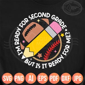 Boys Back To School Sports Png Svg, I&#39;m Ready for Second Grade But is it Ready for Me, 1st Day of 2nd Grade Shirt Design for Boys & Girls
