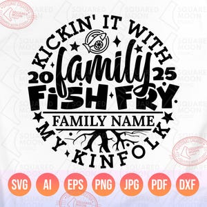 Fish Fry Svg Png, Kickin' it with My Kinfolk, Family Cookout Svg, Family Reunion, DIY Personalized Family Name, 2025 Family Gathering Gifts