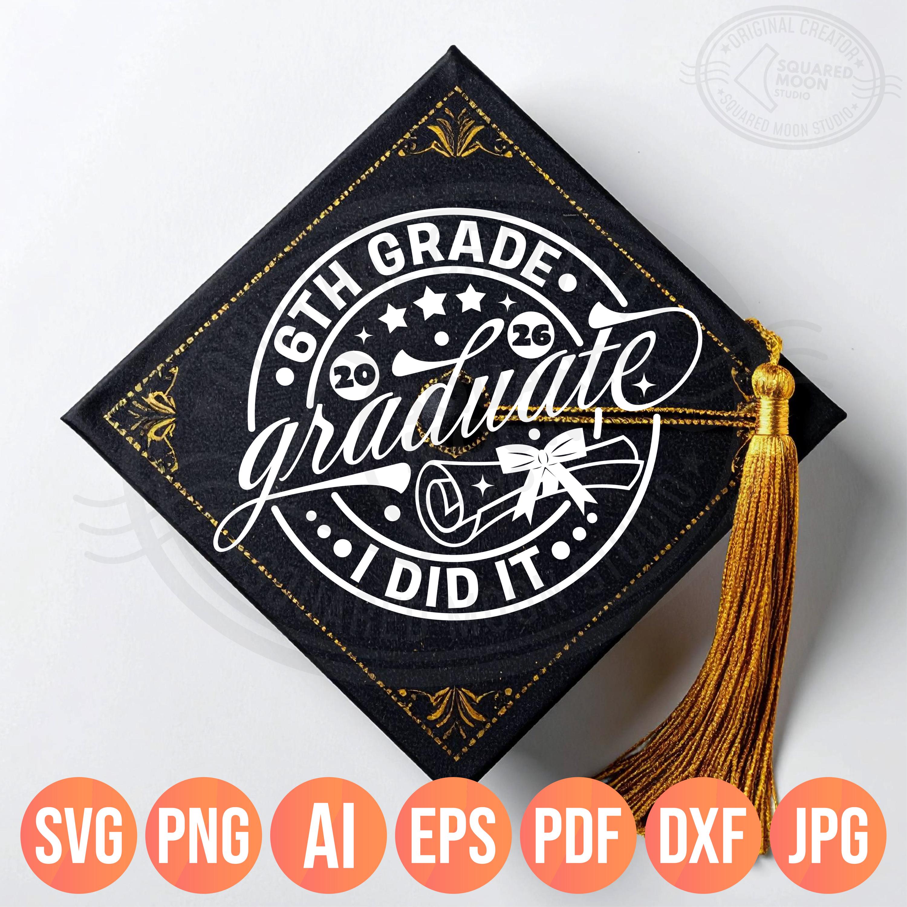 The Ultimate 6th Grade Graduation SVG PNG Bundle, 2026 Graduates ...