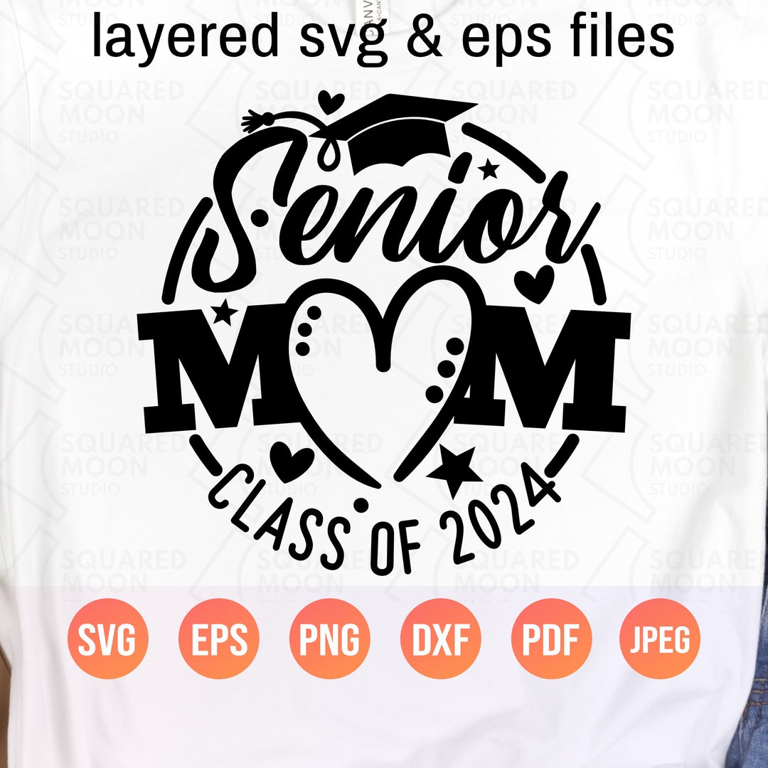 Senior Mom 2024 Svg Graduation Mom Shirt Svg Gifts Class of Etsy