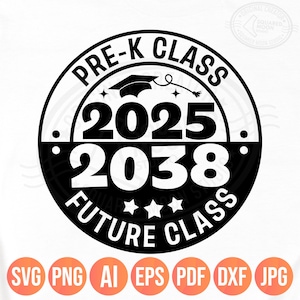Class of 2038 Svg Png, Prek Graduation Svg Png, Pre-kleuter Promotie Shirt Svg, 2025 Graduate Gift, Dxf Jpeg Pdf Eps-bestanden