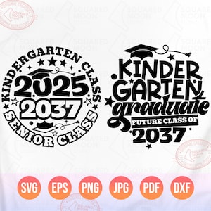 Kindergarten Graduation Svg Png Bundle, Future Senior Class of 2037, Kinder Class of 2025 Gift for Kids, Cricut Silhouette Sublimation Files