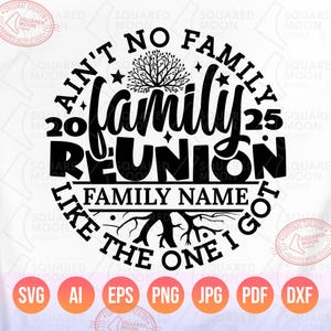 Family Reunion Svg Png| Aint No Family Like The One I Got Svg| DIY Personalized Family Name| 2025 Family Gathering Matching Gift| Cut Files