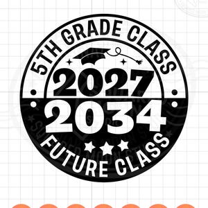 May include: A circular black and white graphic design featuring the text 5TH GRADE CLASS at the top, 2027 in the middle, 2034 below, and FUTURE CLASS at the bottom. A graduation cap icon is centered above the year 2027 with small star accents.