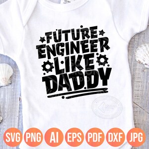 Body para bebé con diseño divertido de "Futuro ingeniero como papá" en formato SVG y PNG. PDF y DXF.