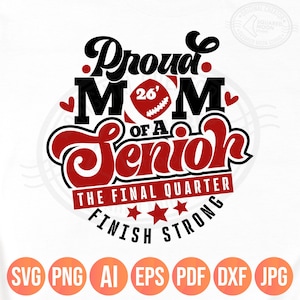 Senior Football Mom Svg Png, The Final Quarter, Class of 2026 Shirt Svg, Cricut Silhouette Sublimation Files, Dxf Jpeg Pdf