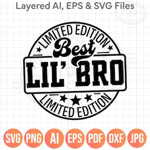 May include: A black and white graphic design with the text "LIMITED EDITION Best LIL' BRO LIMITED EDITION". Below the text are orange circles with file type abbreviations: SVG, PNG, AI, EPS, PDF, DXF, and JPG.