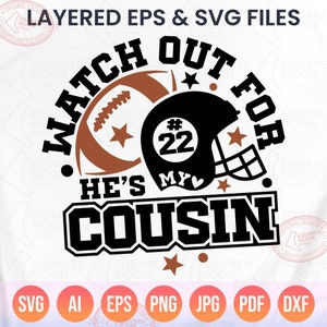 Football Svg Png, Watch Out for He's My Cousin Svg, DIY Custom Number Template, Cousins Gift, Football Family Svg Shirt, Layered Files