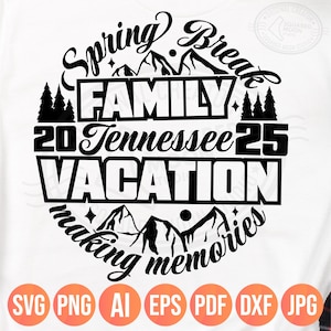 Voorjaarsvakantie familievakantie 2025 Svg Png, Tennessee maken van bergherinneringen ontwerp voor bijpassende shirts, Cricut silhouet sublimatie