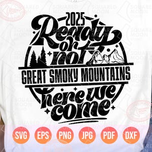 Smoky Mountains vakantie Svg Png, 2025 klaar of niet Great Smoky Mountains hier komen we, familieherinneringen Shirts Svg