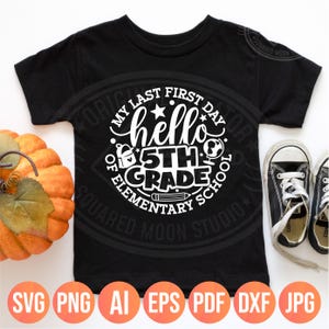Last First Day of Elementary School SVG PNG, 1st Day of 5th Grade Design (Instant Digital Download) image 5