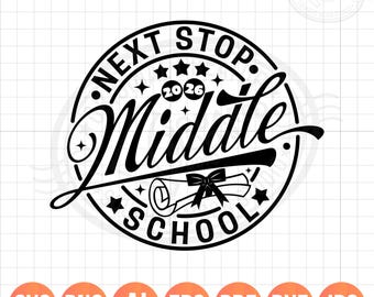 Next Stop Middle School Svg Png, 5th Grade Graduation, Last Day of Elementary School