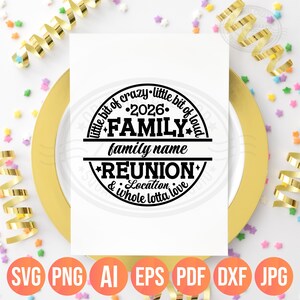 Family Reunion 2026 SVG PNG, Little Bit of Crazy Little Bit Loud Whole Lotta Love, DIY Custom Name & Location, image 12