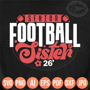 Senior Football Sister Svg Png, Class of 2026 Gifts, Sports Little/Big Sis Shirt Design, Cricut Silhouette Sublimation, Dxf Pdf Files