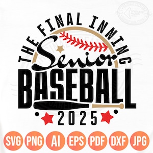 シニア野球 SVG PNG、最終回、2025 年度生シャツデザイン、クリカット シルエット昇華ファイル、DXF Jpeg Pdf