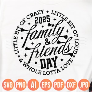 Familie und Freunde Tag svg png 2025, kleines bisschen verrücktes kleines bisschen laute ganze Lotta Liebe, passende Dateien für Hemden Sweatshirts Becher