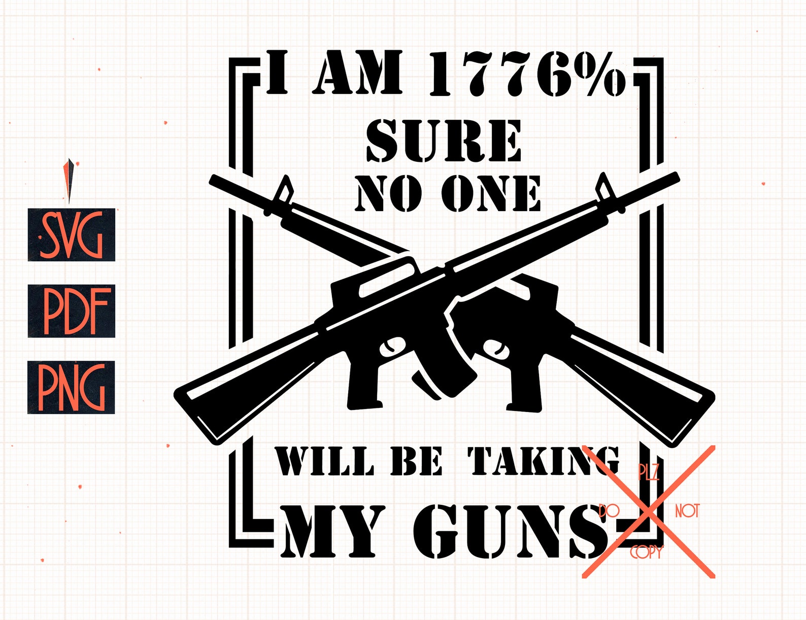 Taking My Guns Svg Usa Gun Rights I Am 1776 Sure Svg Etsy