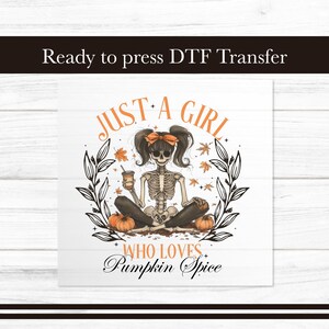 Just a girl Who loves Pumpkin Spice DTF Transfer, Fall Iron on Transfers Design, Ready to Press Graphic, DTF for T-Shirts Apparel Gift DIY