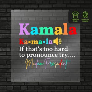 May include: A colorful graphic design with the text "Kamala" in rainbow colors. The text "Ka-ma-la" is written below with a speaker icon. The text "If that's too hard to pronounce try... Madam President" is written below.