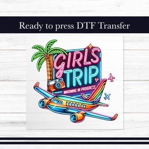 Girls Trip DTF Transfer, Neon Ready-to-Press Design for Kids Apparel, Warning in Progress Iron on Transfers DTF for T-shirts Gift