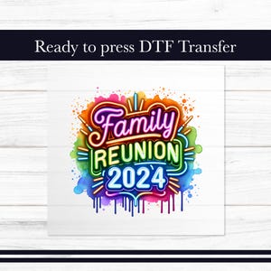 Family Reunion 2024 DTF Transfer, Neon Ready-to-Press Design for Kids Apparel, Party Iron on Transfers DTF for T-shirts Sublimation Gift