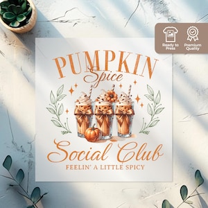 Pumpkin Spice DTF Transfer, Social Club Iron on Transfers Design, Fall Ready to Press Graphic, DTF for T-Shirts Sublimation Apparel Gift DIY