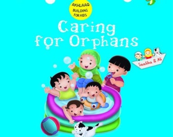 Akhlaaq Series Caring For Orphans Islamic Storybooks Muslim Children Kids
