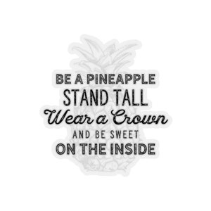 Be a Pineapple Quote - Tropical Cute Funny Happy Sticker - Monochromatic Retro Vintage Style - Kiss Cut