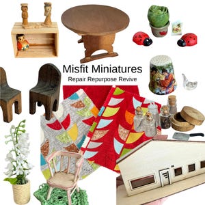 Misfit Dollhouse Miniatures & Materials for Repair, Reuse, and Repurposing Updates Every Monday (Sold Individually)