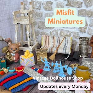 Misfit Dollhouse Miniatures & Materials for Repair, Reuse, and Repurposing Updates Every Monday (Sold Individually)