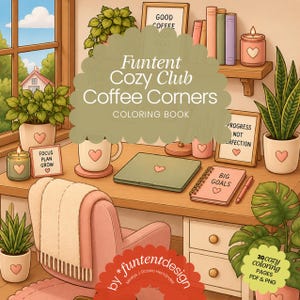 May include: A detailed illustration of a desk scene featuring a "Funtent Cozy Club Coffee Corners" colouring book. The image includes plants, a laptop, a mug, and framed motivational quotes. The colour scheme is soft, with pinks, greens, and browns.