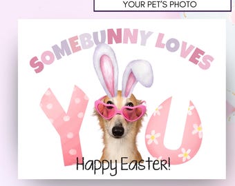 Personalized Easter Card, Custom Card With Pet, Dog Lover Gift For Dog Parent, Card From Dog, Dog Photo, Some Bunny Loves You Card For Her