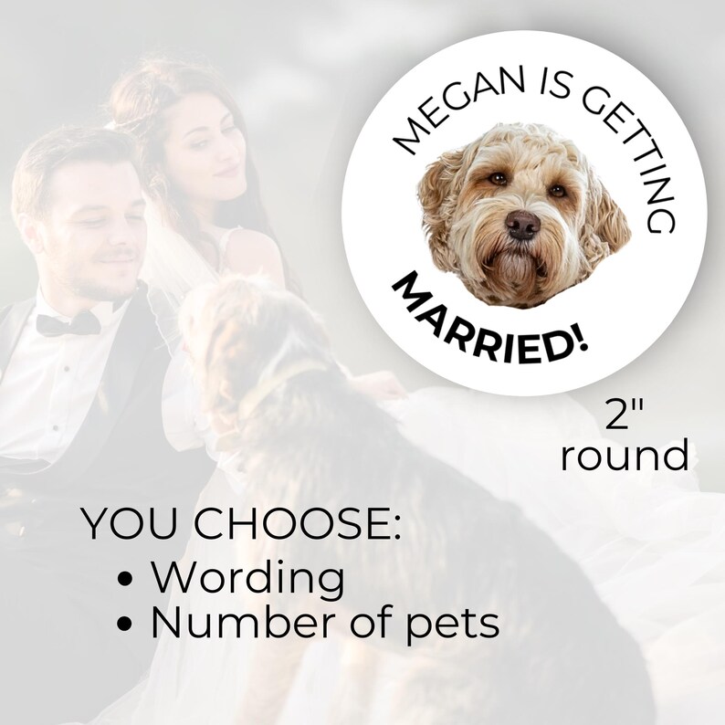 Bachelorette Party Favor Sticker, My Mom Is Getting Married, Dog Owner Label, Pet Photo Gift, Welcome Bag, Day Of Custom Coffee Cup Sticker two inch round stickers with your pet and your choice of wording