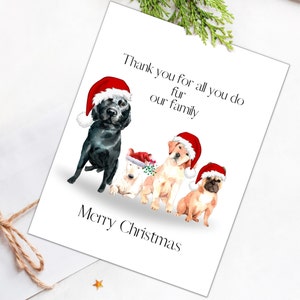 May include: Christmas card featuring four dogs wearing Santa hats. The card reads "Thank you for all you do for our family. Merry Christmas."