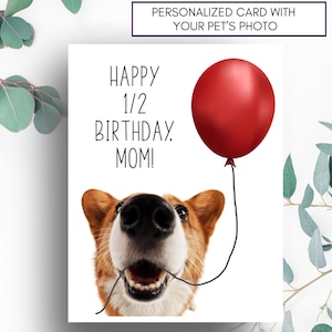 Personalized Half Birthday Card From Dog: Custom Pet Photo Card
