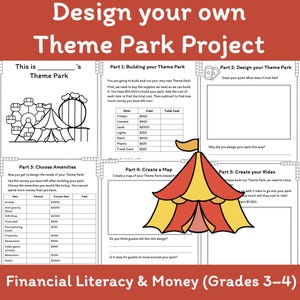 May include: A worksheet titled "Design Your Own Theme Park Project" with illustrations of a Ferris wheel, a circus tent, and a map. The worksheet is for financial literacy and money management for grades 3-4.