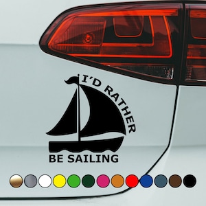 Ik zou eerder zeilschip zijn, jachtzeilboot, logo van hoge kwaliteit - sticker vinyl sticker perfect gesneden kleur - meerdere maten en kleuren beschikbaar!