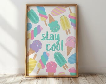Stay Cool Ice Cream Print- Ice Lolly, Popsicle Print, Girls Bedroom Wall Art, Nursery Poster, Colourful Playroom Decor, Kids Room