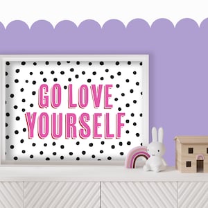 Go Love Yourself - Fun Wall Art, Gallery Wall, Poster Print, Wall Decor