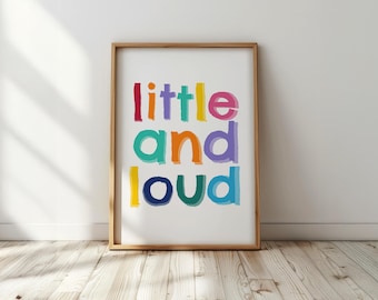 Little and loud colourful fun kids text wall art nursery bedroom print poster