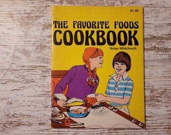 The Favorite Foods Cookbook by Vivian Whitchurch, 1980, Illustrated by Pat Sapp, School Book Fairs Publisher